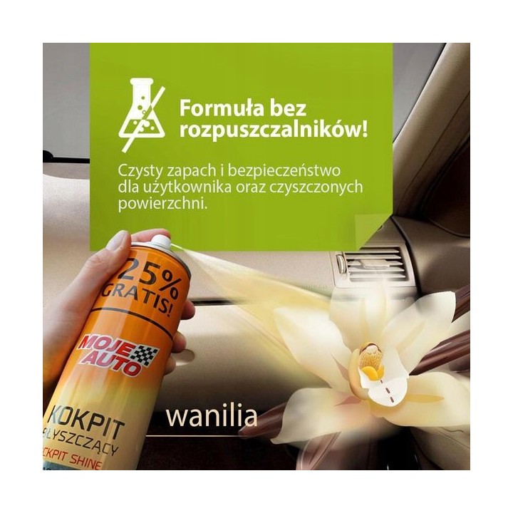 MOJE AUTO KOKPIT BŁYSZCZĄCY WANILIOWY 600ML + 25% GRATIS / MOJE AUTO